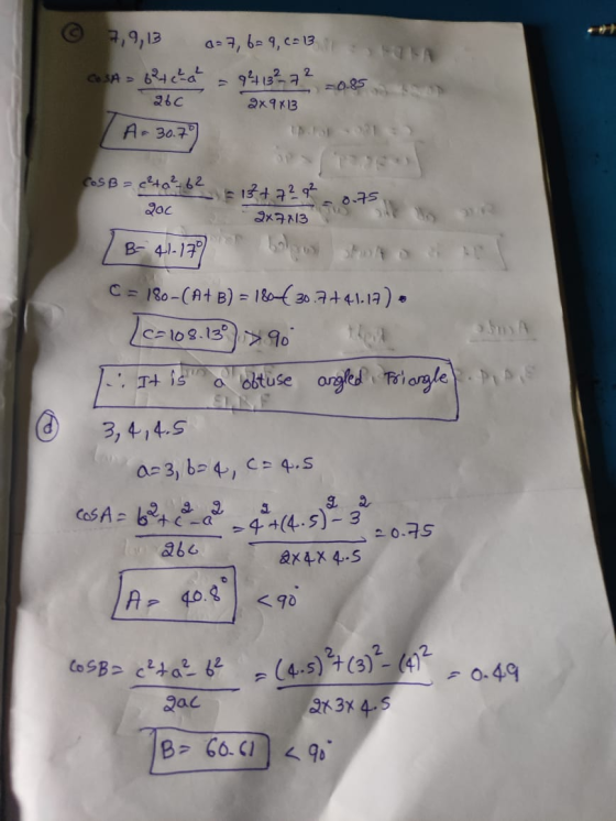 7,9,13 0=7,6=9,c=13 C63A = 624cha 9²13²72 0.853 260 2x9x13 A= 30.70 COSB = c²ta ²62 $13+7292 0-75 200 2x113 B-41-170/ C = 180