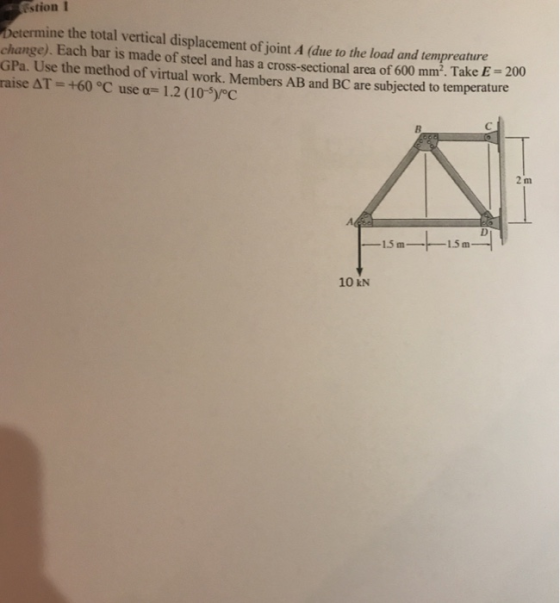 stion 1 Determine the total vertical displacement of joint A (due to the load and tempreature change). Each bar is made of st