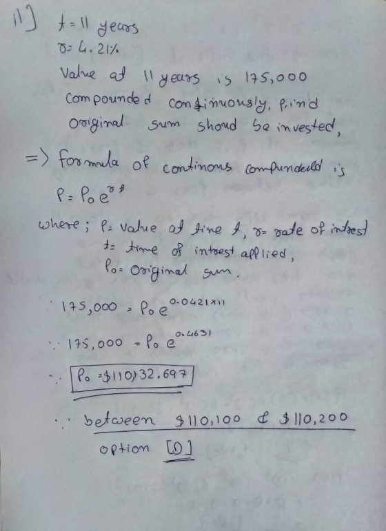 113 til years 8=4.21% Value at 11 years is 175,000 compounded continuously, find Original sum should be invested, => formula