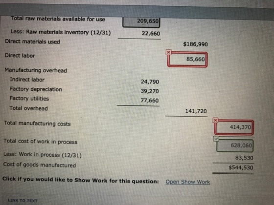 Total raw materials available for use 209,650 Less: Raw materials inventory (12/31) 22,660 Direct materials used $186,990 Dir