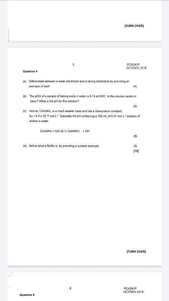 [TURN OVERI 5 PCH241P OCT/NOV 2018 Question 4 (a) Differentiate between a weak electrolyte and a strong electrolyte by provid