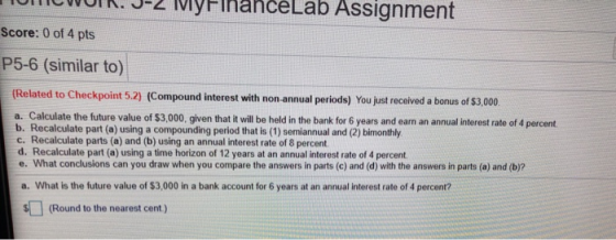 VIVEN. U-Z vyrmanceLab Assignment Score: 0 of 4 pts P5-6 (similar to) (Related to Checkpoint 5.2) (Compound interest with non