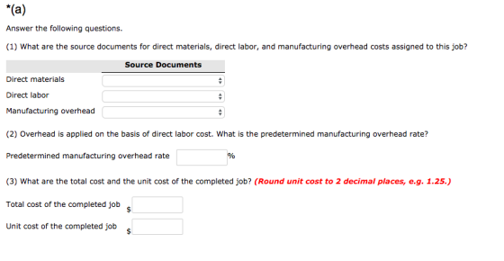 *(a) Answer the following questions. (1) What are the source documents for direct materials, direct labor, and manufacturing