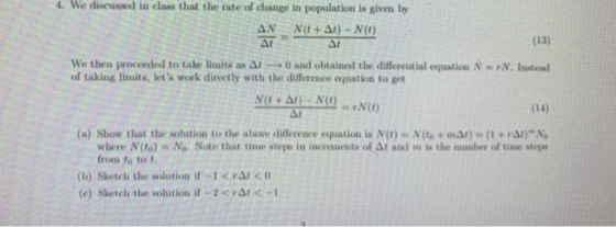 dised in class that the rate of change in population is given by Nt+At) - N() (13) ceeded to take limits as At 0 and obtained