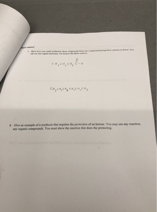 can many re c essary, but keep to the three care Сн, снен, с-н сненсн, снен, сн. 8. Give an example of a synthesis that requi