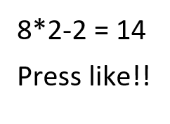 8*2-2 14 Press like!!