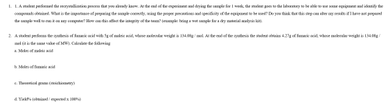 1. 1. A student performed the recrystallization process that you already know. At the end of the experiment and drying the sa
