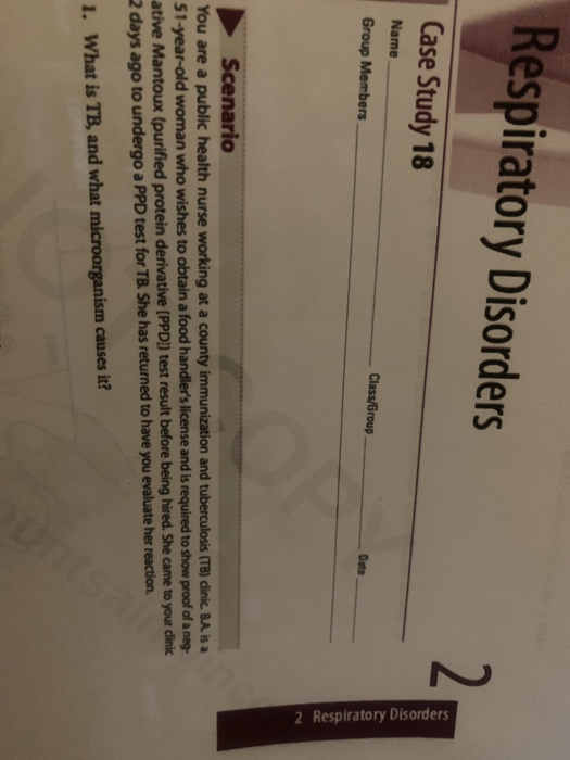 Respiratory Disorders Case Study 18 Name Group Members Class/Group 2 Respiratory Disorders Scenario You are a public health n
