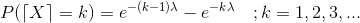 P(\left \lceil X \right \rceil = k ) = e^{-(k-1)\lambda}-e^{-k\lambda} \ \ \ ; k =1,2,3,...