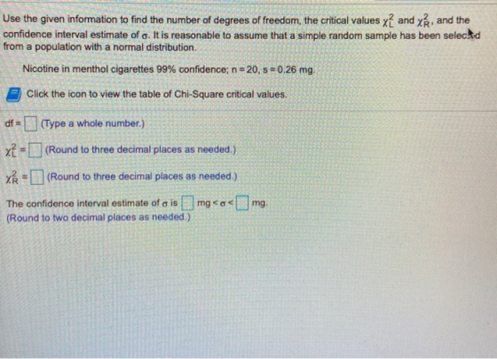 Use the given information to find the number of degrees of freedom, the critical values x? and xx, and the confidence interva