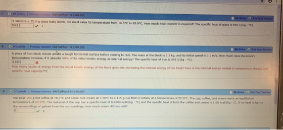 No O A lche 101 points Pous HACPs 14.3 WA 001 To sterilize a 25.0-9 glass baby bottle, we must raise its temperature from 16.