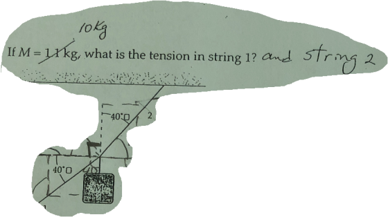 IfM-Lkg , what is the tension in string 1? and 51rm 1 2 400 2 40 0 M