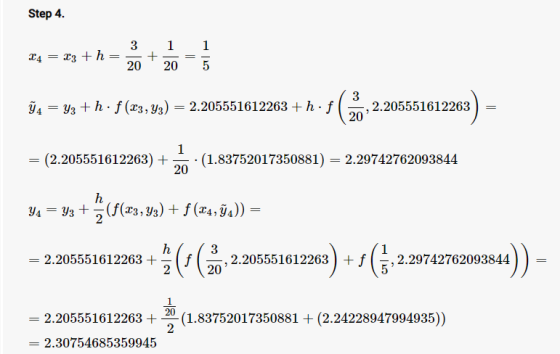 Step 4. 24 = x3 +h 3 1 20 20 + 1 5 Ý4 yz +h: f(x3, Y3) = 2.205551612263 +h: f 3 20 , 2.205551612263 (2.205551612263) + 1 20 (