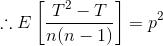 \therefore E\left [ \frac{T^{2}-T}{n(n-1)} \right ]=p^{2}