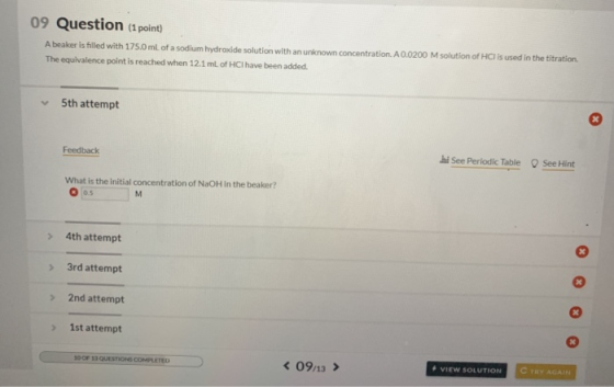 09 Question (1 point) A beaker is filled with 175.0 ml of a sodium hydroxide solution with an unknown concentration. A 0.0200