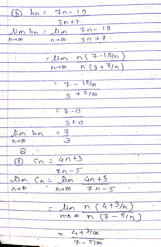 O bn = 7n-19 DATE 30 +7: lim bn = lim In- 19 nuo 30 i 7 ho =lim nr 7-190) no notting 271Spro : 3 of Frau 37-0 3to I. lim bn n