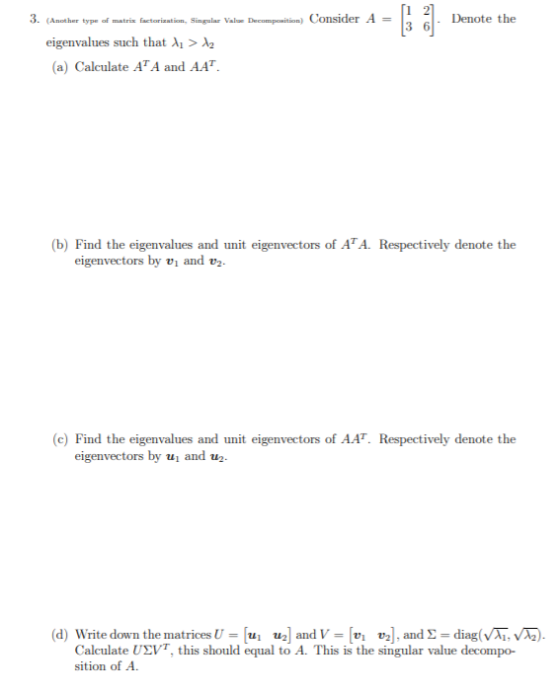 Decompentin) Consider A= openConsider A = 32 Denote the 3. Another type of mateix tematice Singeli Vali eigenvalues such that