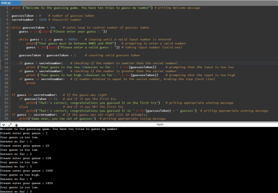 main.py 1 print (Welcome to the guessing game. You have ten tries to guess my number) # priting Welcome message 3 guesses T