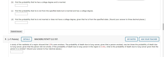 (b) Find the probability that he has a college degree and is married. (c) Find the probability that he is not from the specif
