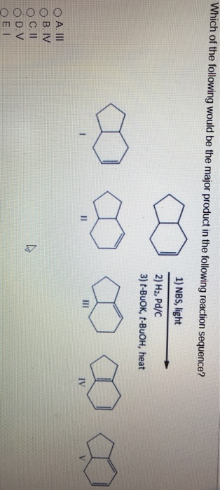 Which of the following would be the major product in the following reaction sequence? 1) NBS, light 2) H2, Pd/C 3) t-BuOK, t-