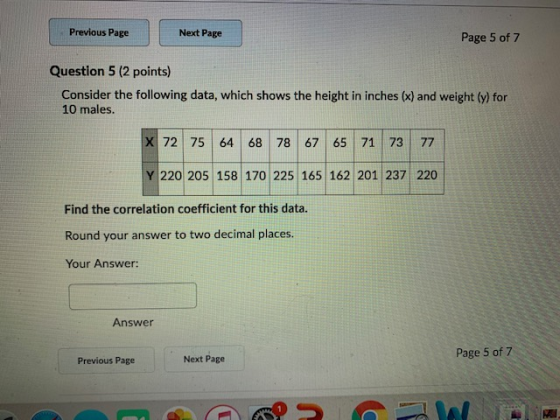 Previous Page Next Page Page 5 of 7 Question 5 (2 points) Consider the following data, which shows the height in inches (x) a