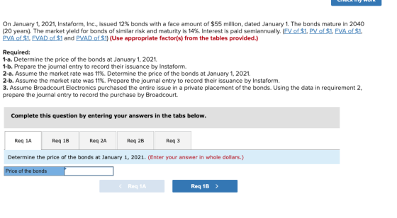 On January 1, 2021, Instaform, Inc., issued 12% bonds with a face amount of $55 million, dated January 1. The bonds mature in