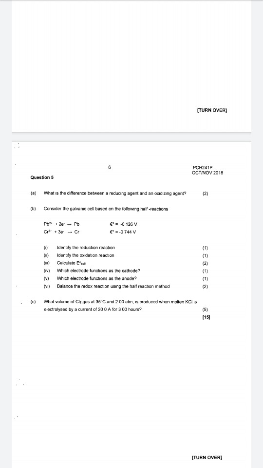 [TURN OVER] 6 PCH241P OCTINOV 2018 Question 5 (a) What is the difference between a reducing agent and an oxidizing agent? (2)