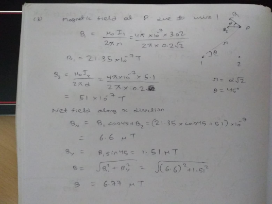 (6 Magnetic field at P que to wire I В = ко I, чт хог 3.02 21 л 2ҡх о. 27 9. = 21.35 xl, т 3. = 1, что ус.) л= 2 230 23xo.2 9