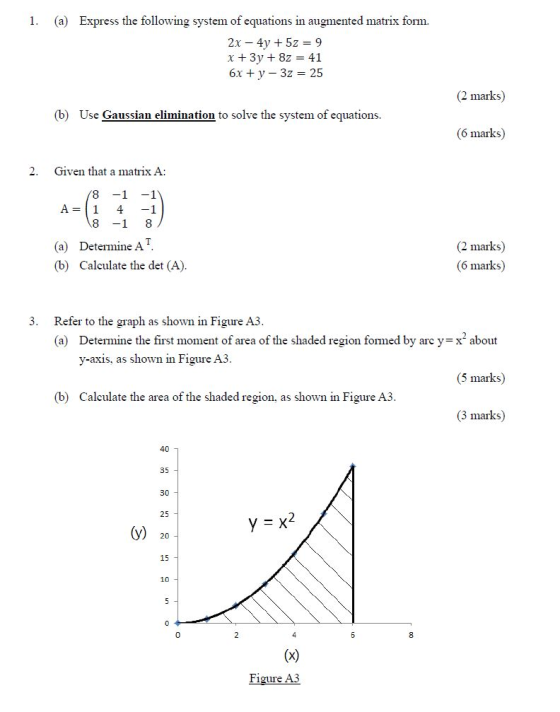 1. (a) Express the following system of equations in augmented matrix form. 2x - 4y + 5z = 9 x + 3y + 8z = 41 6x + y - 3z = 25