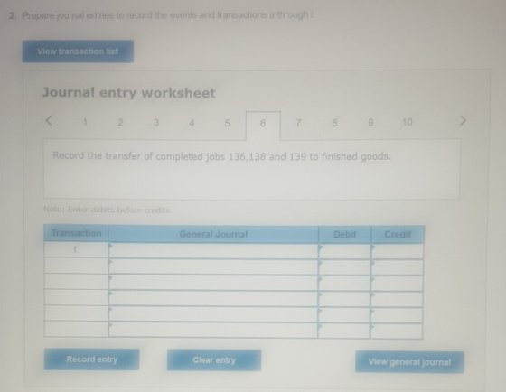 2. Prepare journal entries to record the events and transactions a through i View transaction list Journal entry worksheet Re