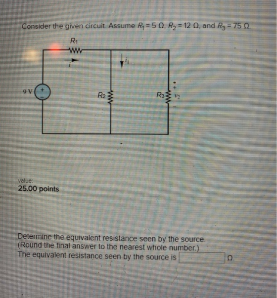 !D Consider the given circuit. Assume R = 5 0, R,- 12 0, and R, = 75 0. R1 R3 R23 value 25.00 points Determine the equivalent