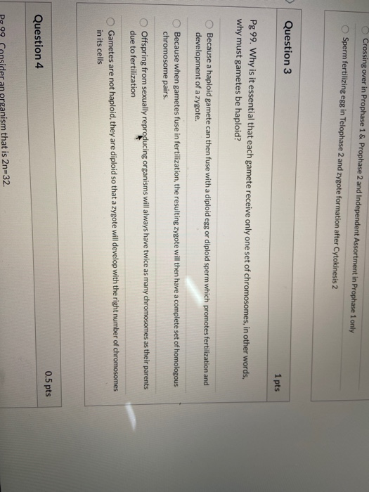 Over Prophase 1 & Prophase 2 and independent Assortment in Prophase 1 only Sperm fertilizing erg in Telophase 2 and zygote fo
