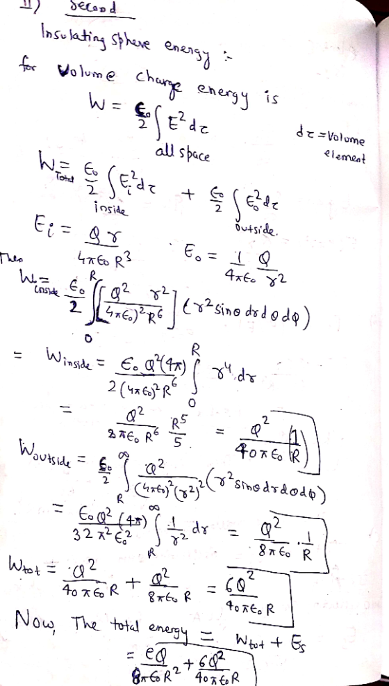 I Secood - Insulating sphere energy : for Volume charge energy is W = El E? de de=Volume element all space ? te le de inside
