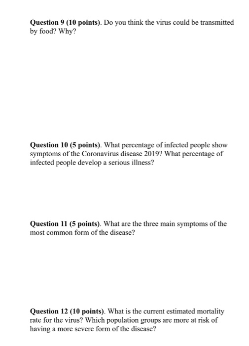 Question 9 (10 points). Do you think the virus could be transmitted by food? Why? Question 10 (5 points). What percentage of