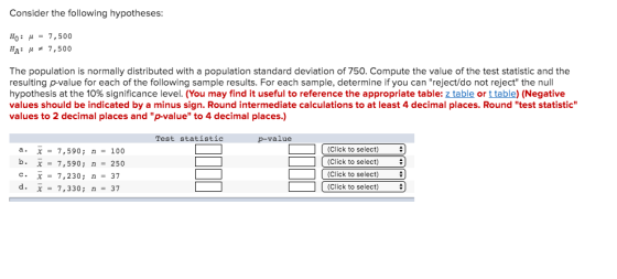 Consider the following hypotheses: HO: 4 = 7,500 HA: 7,500 The population is normally distributed with a population standard