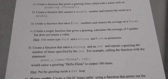 1) Create a function that prints a greeting when called with a name such as greeting (Elona) 2) Create a function that squa