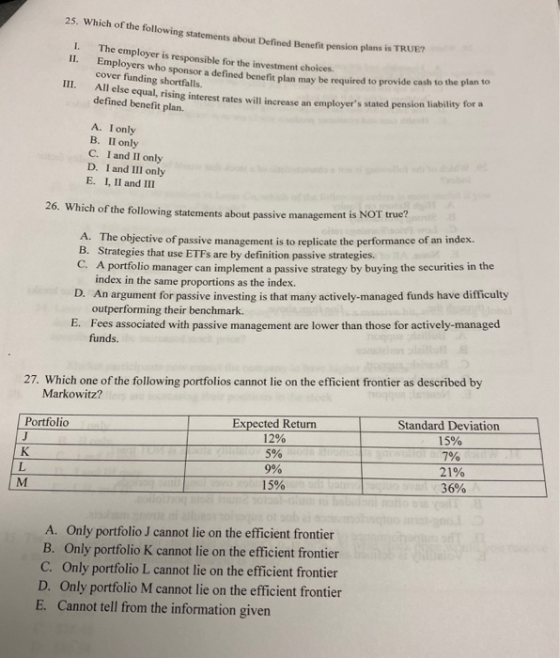 25. Which of the following statements about Defined Benefit pension pl IL The employer is responsible for the investment choi