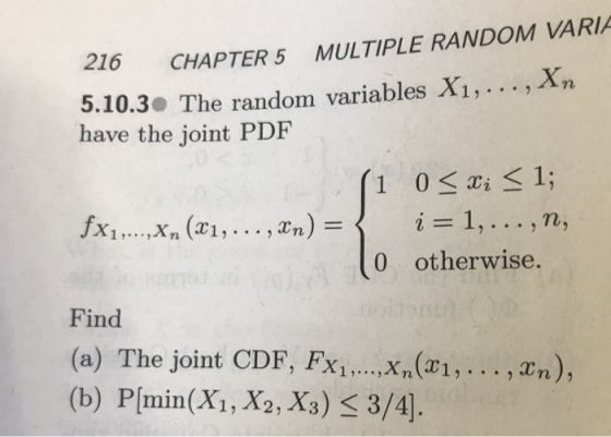 216 CHAPTER 5 MULTIPLE RANDOM VARIA 5.10.3. The random variables X1, ... , Xn have the joint PDF (1 0<xi 31; fx1...Xn (21, ..