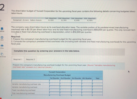 2 The direct labor budget of Yuvwell Corporation for the upcoming fiscal year contains the following details concerning budge