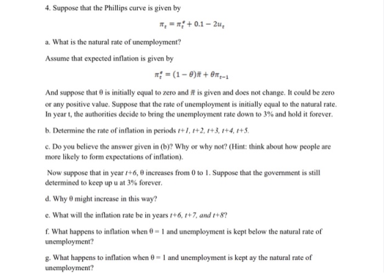 4. Suppose that the Phillips curve is given by TT, = 1 + 0.1 - 2u a. What is the natural rate of unemployment? Assume that ex