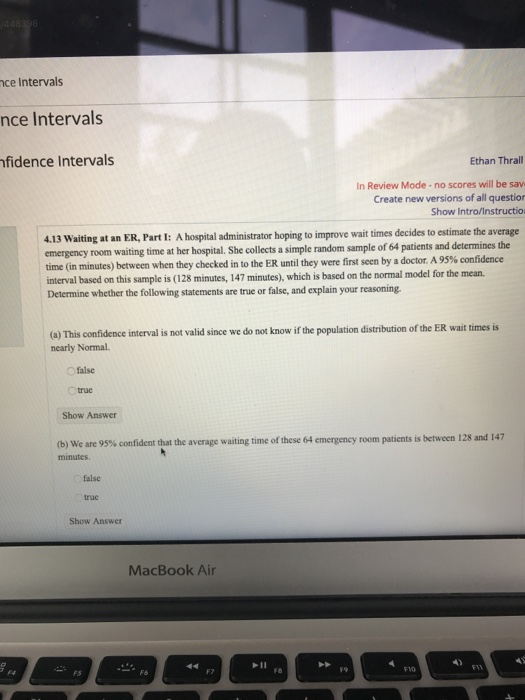 sce intervals nce Intervals nfidence intervals Ethan Thral In Review Mode - no scores will be sa Create new versions of all q