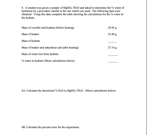 4. A student was given a sample of MgSO4.7H20 and asked to determine the % water of hydration by a procedure similar to the o