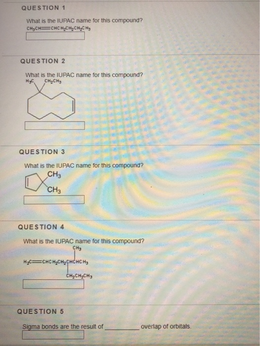 QUESTION 1 What is the IUPAC name for this compound? снусн—снс наснаснен, QUESTION 2 What is the IUPAC name for this compound