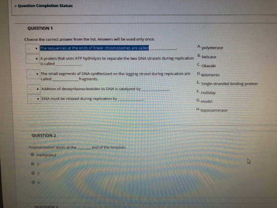 Question Completion Status QUESTION 1 Choose the correct answer from the list. Answers will be used only once. The sequences