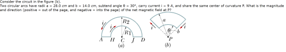 Consider the circuit in the figure (b) Two circular arcs have radii a = and direction (positive = out of the page, and negati