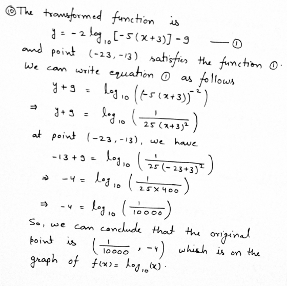 g لیا 17 25 (2+3) ① The transformed function is y = -2 log.(-5(X+3)] - 9 and point (-23, -13) satisfies the function 0 We can