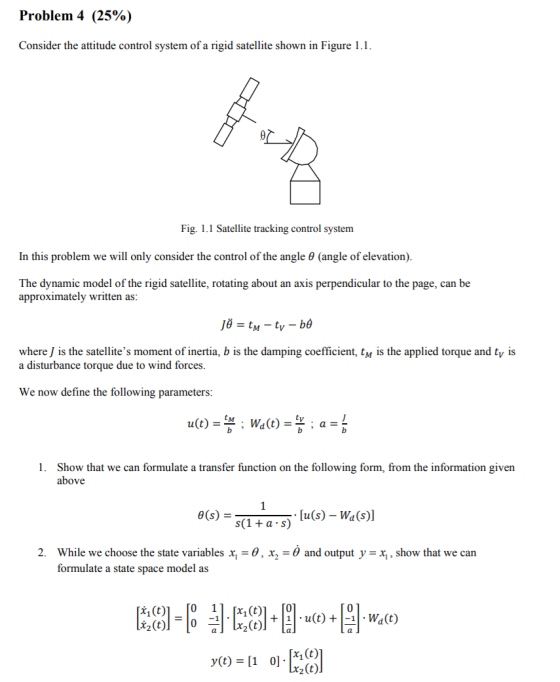 Problem 4 (25%) Consider the attitude control system of a rigid satellite shown in Figure 1.1. Fig. 1.1 Satellite tracking co