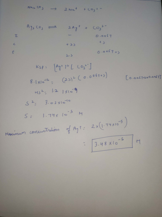 Nazco, anat + cop2- Ag, co - 2 Ag+ + CO2- 0.0067 +23 + 0.0067+) 25 [o.oof7+2=0.00673 Ksp = {Ag+ 72 [ Logan 8.1x1072 (23) 2 (0