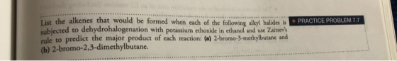 List the alkenes that would be formed when cach of the following alkyl halides is subiected to dehydrohalogenation with potas