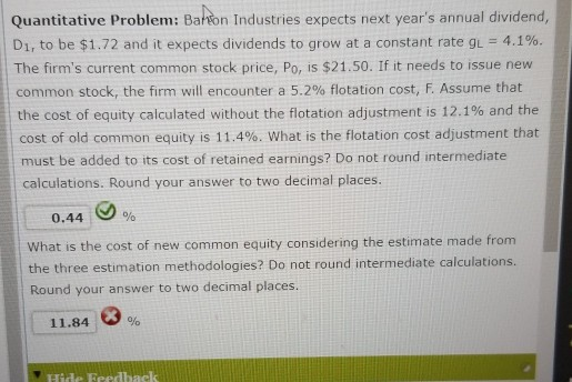 Quantitative Problem: Barton Industries expects next years annual dividend, Dı, to be $1.72 and it expects dividends to grow